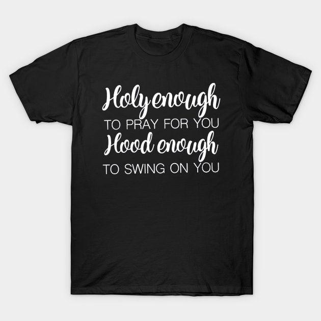 Holy Enough T-Shirt by VectorDiariesart